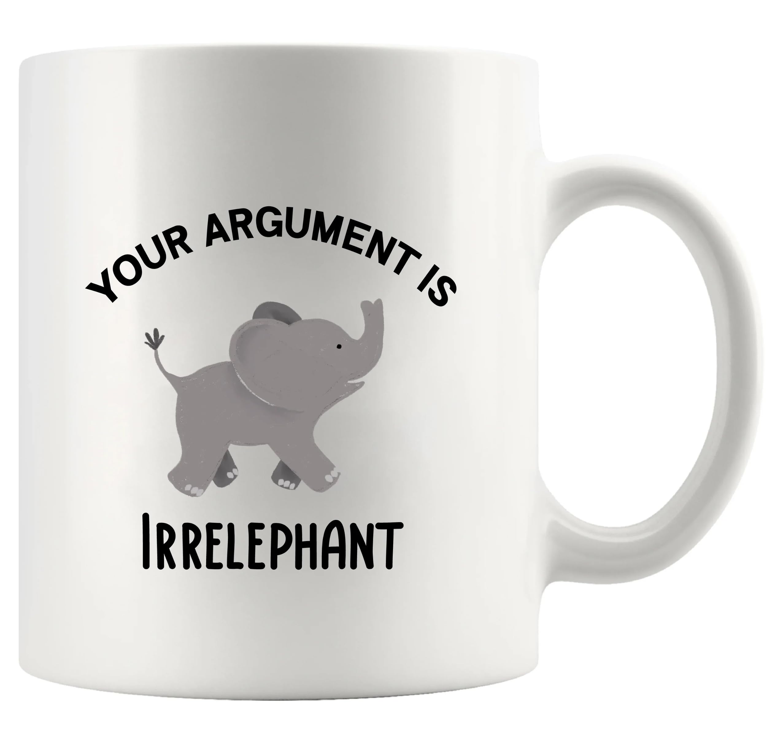 Panvola Your Argument Is Irrelephant Elephant Gifts For Women Men Elephant Lovers Gift Novelty Drinkware Ceramic Mug 11 oz Whte