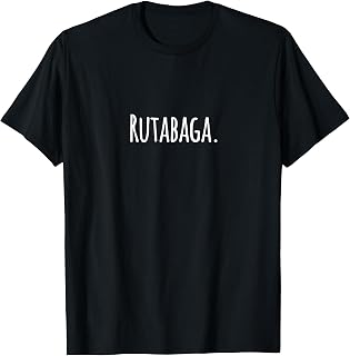 Simple Rutabaga Shirt. Great Gift for the Rutabaga Lover! T-Shirt