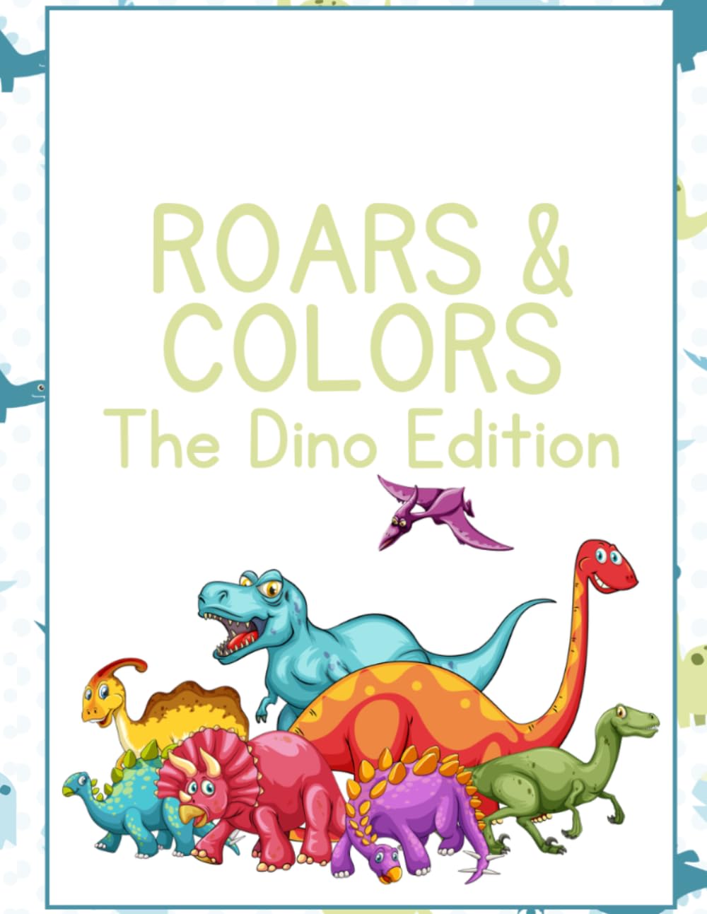 ROARS & COLORS | The Dino Edition