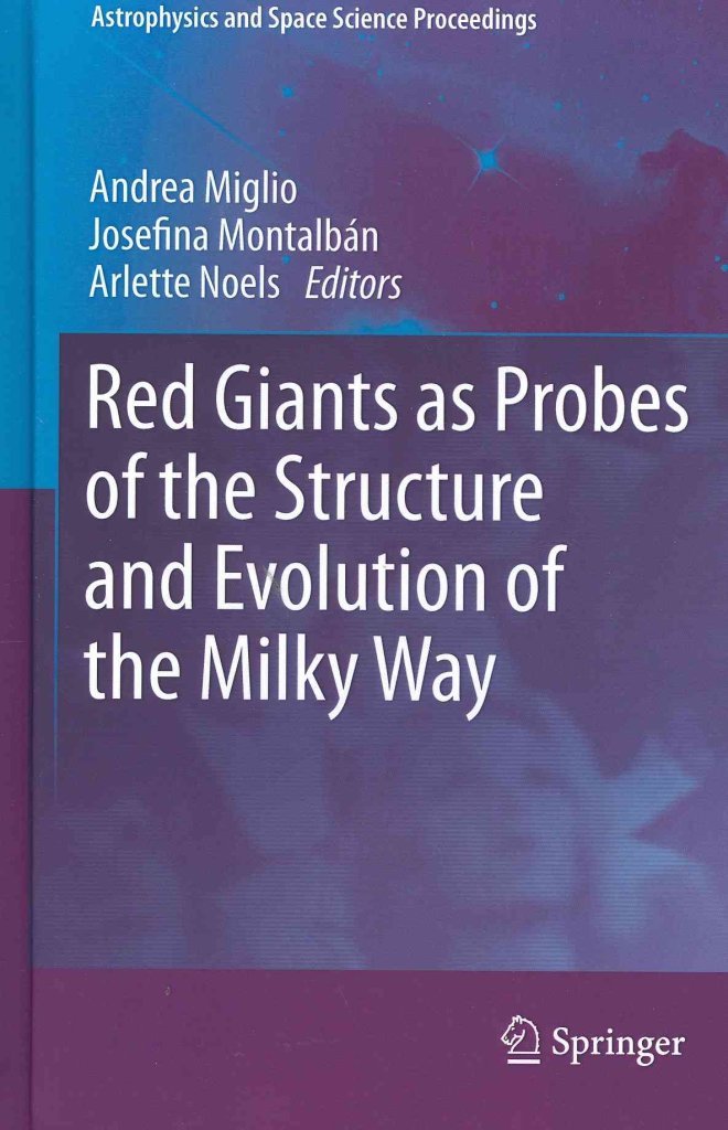 [(Red Giants as Probes of the Structure and Evolution of the Milky Way)] [Edited by Andrea Miglio ] published on (February, 2012)