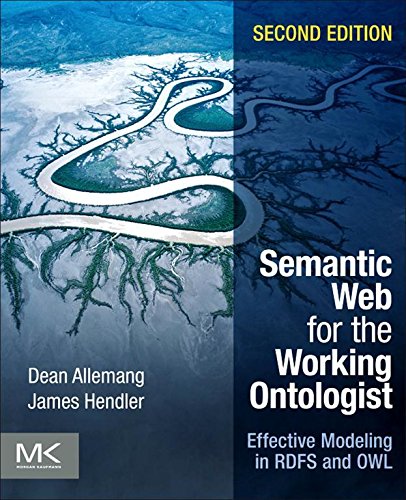 Télécharger Semantic Web for the Working Ontologist: Effective Modeling in RDFS and OWL (English Edition) Francais PDF
