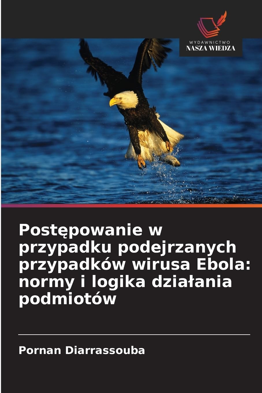 Postępowanie w przypadku podejrzanych przypadków wirusa Ebola: normy i logika dzialania podmiotów