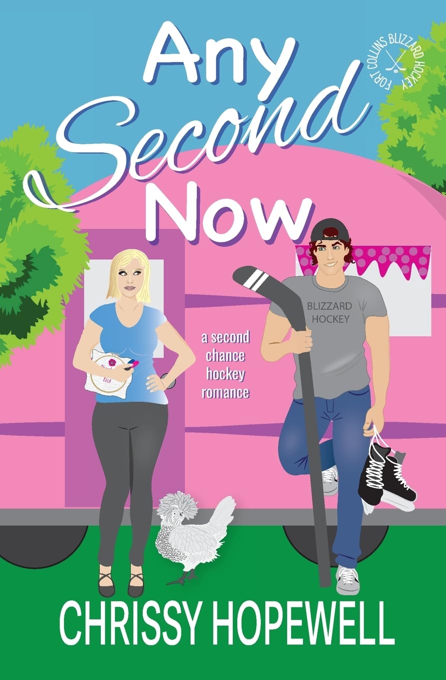 Any Second Now: A Second Chance Hockey Romance (Fort Collins Blizzard Hockey)