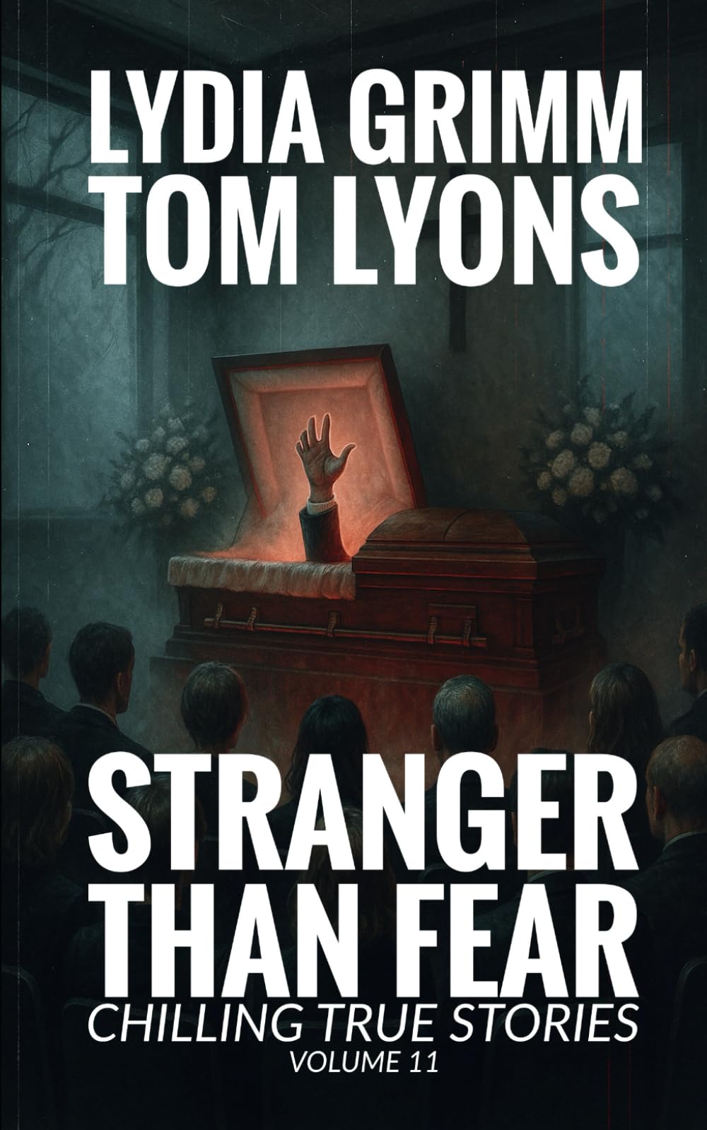 Stranger Than Fear: Chilling True Stories, Volume 11