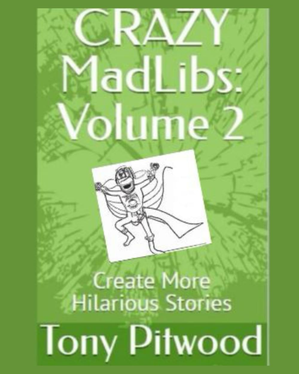 CRAZY MadLibs: Volume 2: Create More Hilarious Stories