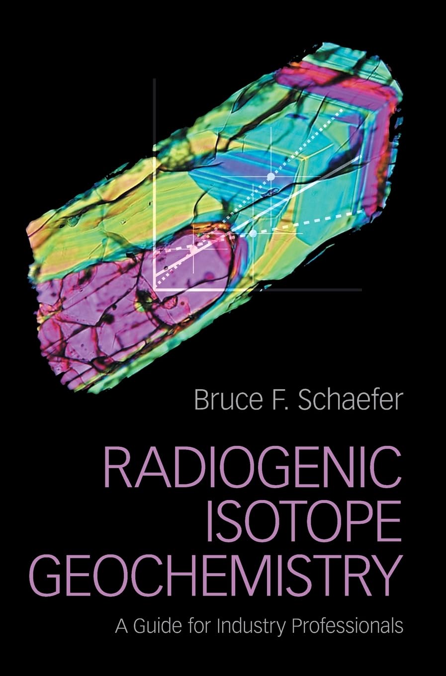 Radiogenic Isotope Geochemistry,Bruce F. Schaefer
