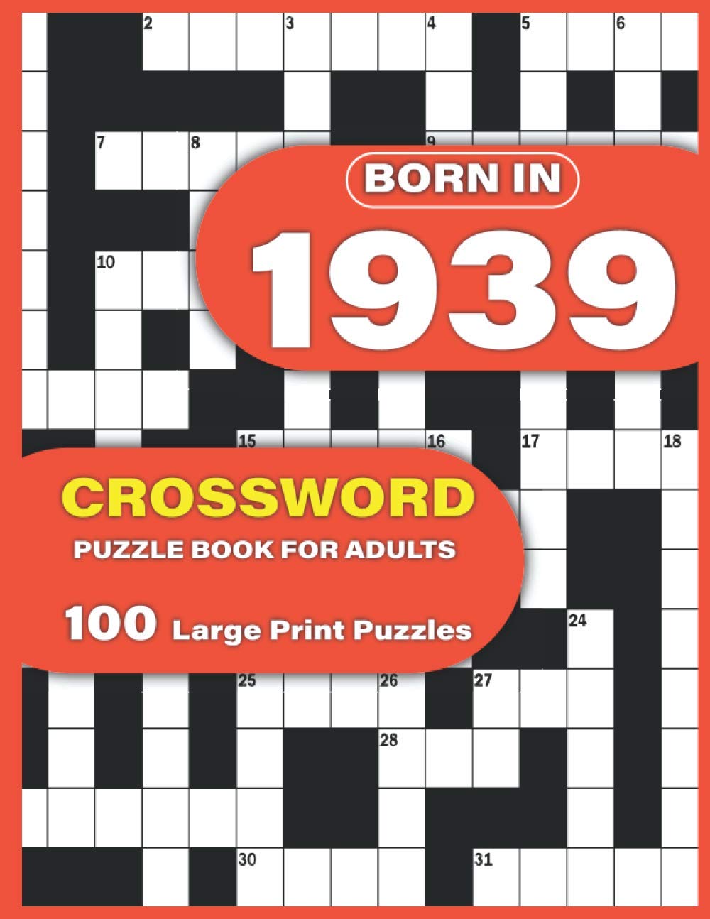 Born In 1939: Crossword Puzzle Book For Adults: Large Print Crossword Puzzles For Adults To Enjoy Holiday Solo time With Word Games A Very Special ... Mums Dad and Seniors Who were Born In 1939