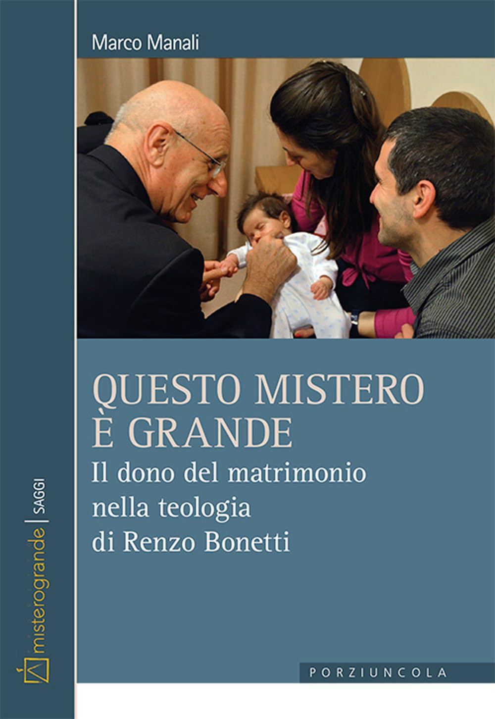 Questo Mistero è Grande. Il Dono Del Matrimonio Nella Teologia Di Renzo Bonetti - 4