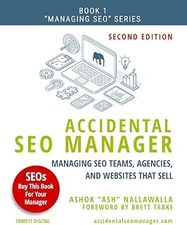 Accidental SEO Manager: Managing SEO Teams, Agencies, and Websites that Sell