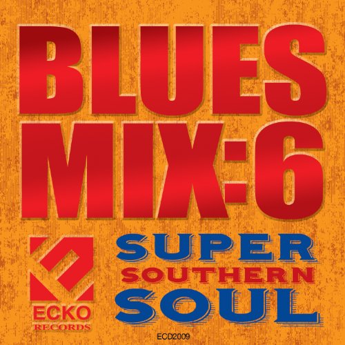 Amazon.com: Blues Mix, Vol. 6: Super Southern Soul : Various artists ...