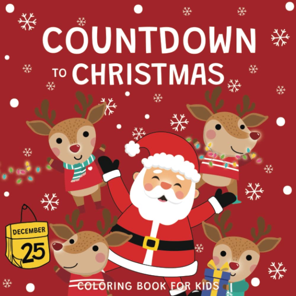 Countdown to Christmas Coloring Book for Kids: Advent Calendar for Toddlers and Young Children