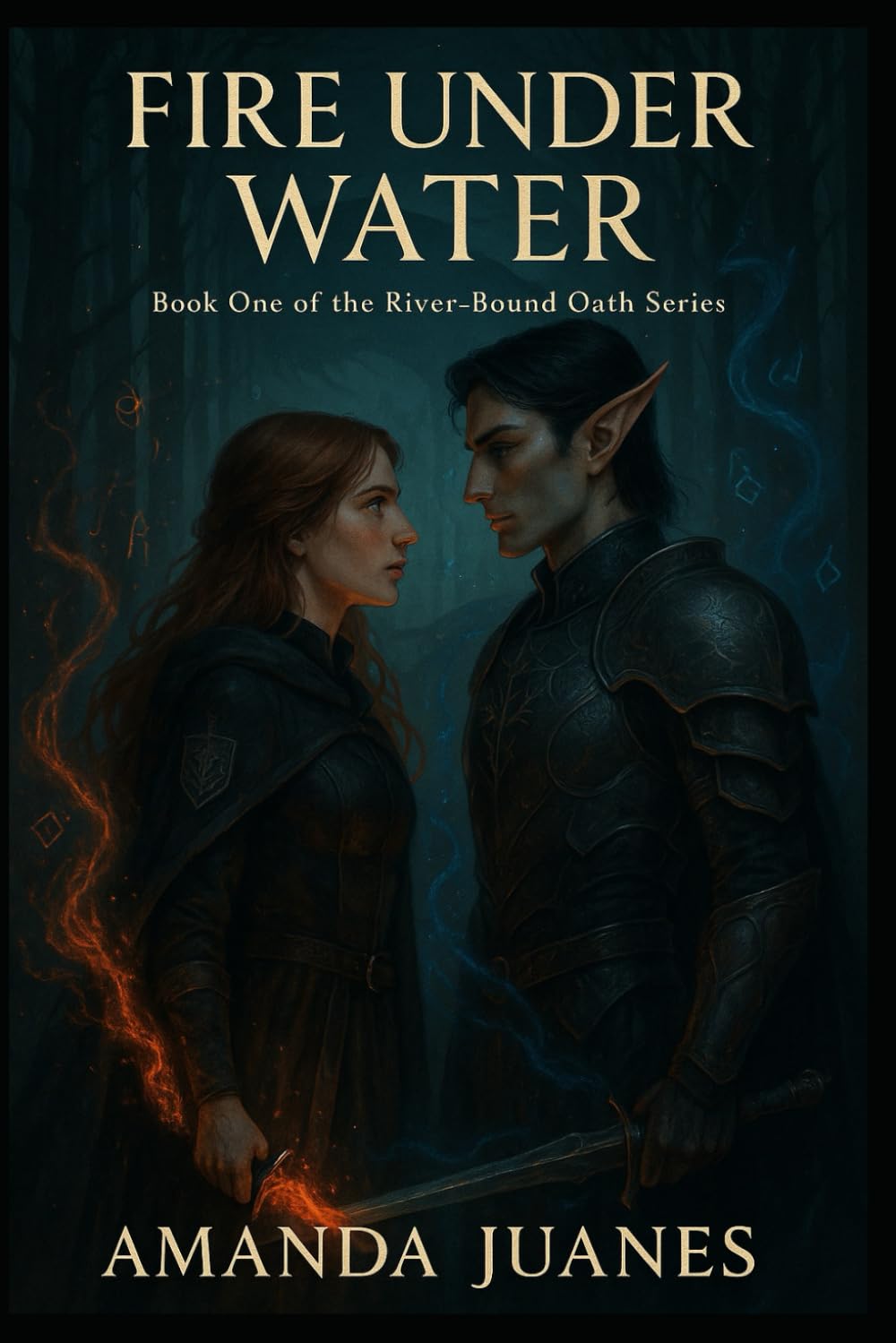 Fire Under Water: Book One of the River-Bound Oath Series: 1