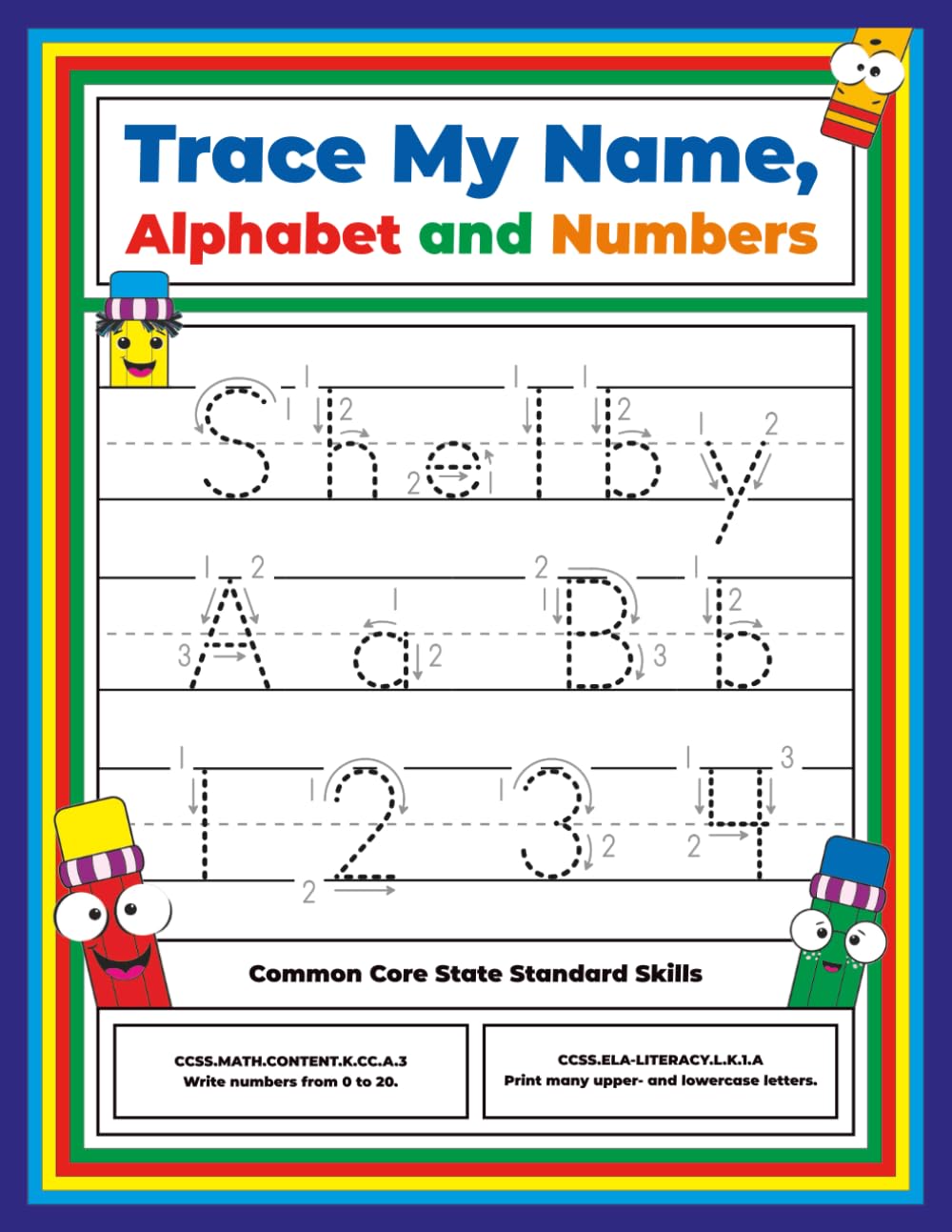 Trace My Name, Alphabet, and Numbers Workbook for Shelby: Letter and Number Tracing with Arrow Guides and Start Dots