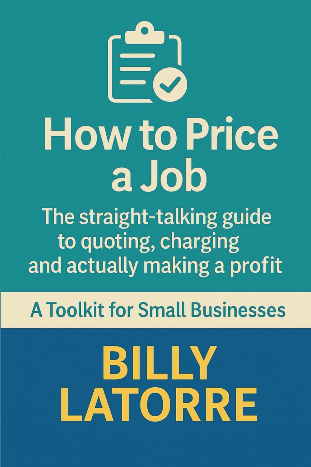 How To Price a Job: The Straight-Talking Guide to Quoting, Charging and Actually Making a Profit (The Practical Guide Series)