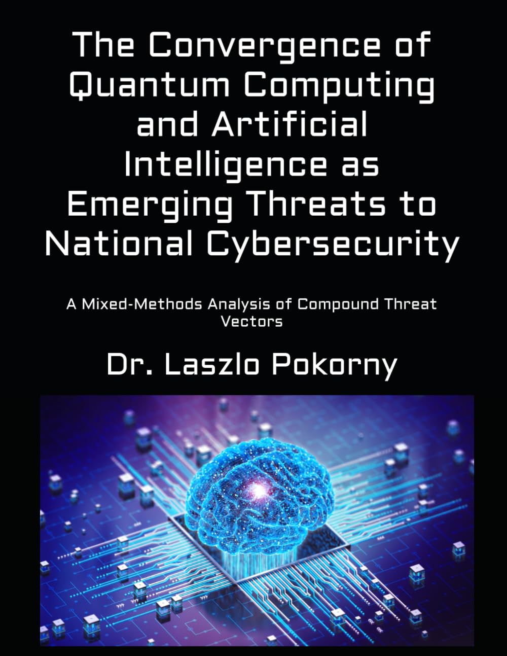 The Convergence of Quantum Computing and Artificial Intelligence as Emerging Threats to National Cybersecurity: A Mixed-Methods Analysis of Compound Threat Vectors