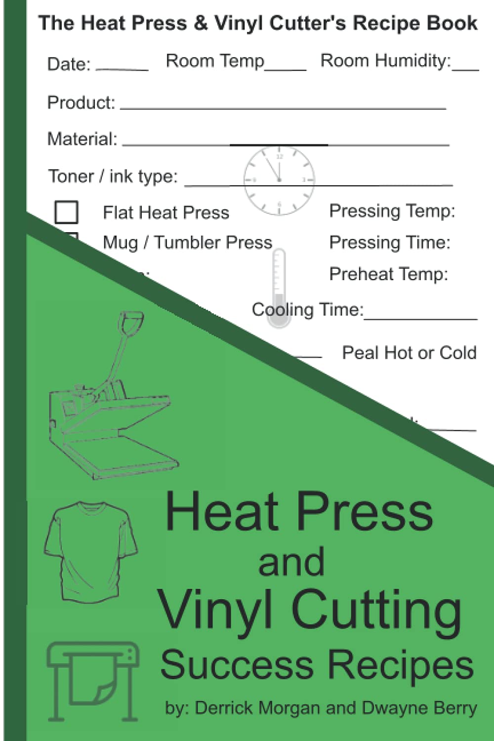 The Heat Press and Vinyl Cutter's Recipe Book: Dye Sublimation, Heat Pressing, or Vinyl Cutting, this book is for you! Organize your production notes and stop wasting money and ruining good products!
