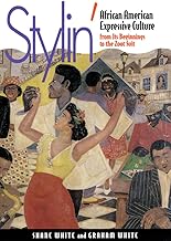 Stylin': African-American Expressive Culture, from Its Beginnings to the Zoot Suit