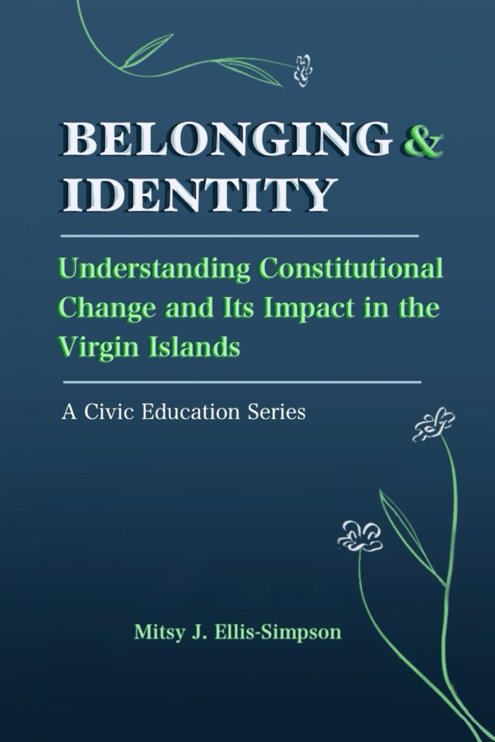 Belonging & Identity: Understanding Constitutional Change and Its Impact in the Virgin Islands