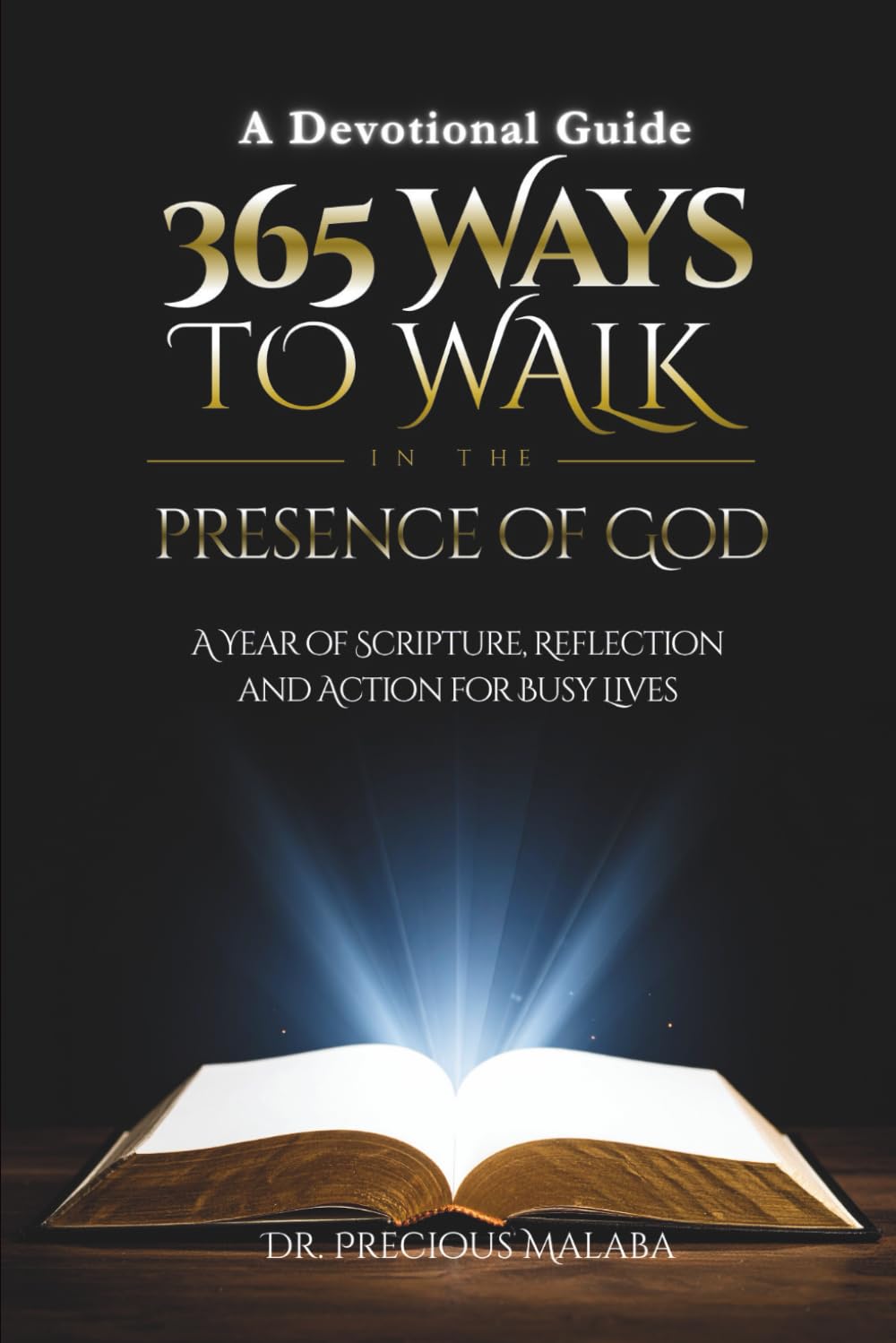 365 Ways to Walk in the Presence of God: A Year of Scripture, Reflection and Action for Busy Lives