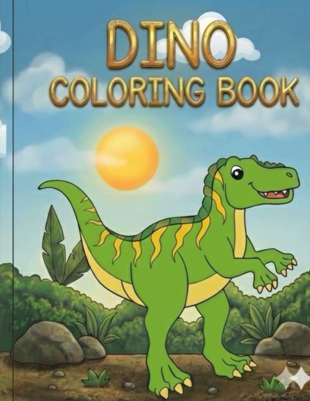DINO COLORING BOOK: Fun & Easy Dinosaur Coloring Pages for Kids Ages 3–8