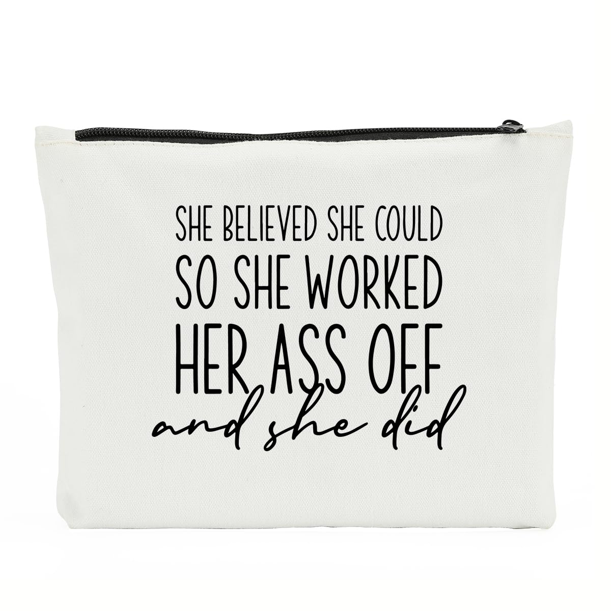 Inspirational Gifts, Appreciation Day Gifts, Christmas Gifts, Mother's Day Gifts, She Believed She Could So She Worked Her Ass Off and She Did, Gift for Wife, Sisters, Daughter & Friends Make Up Bag