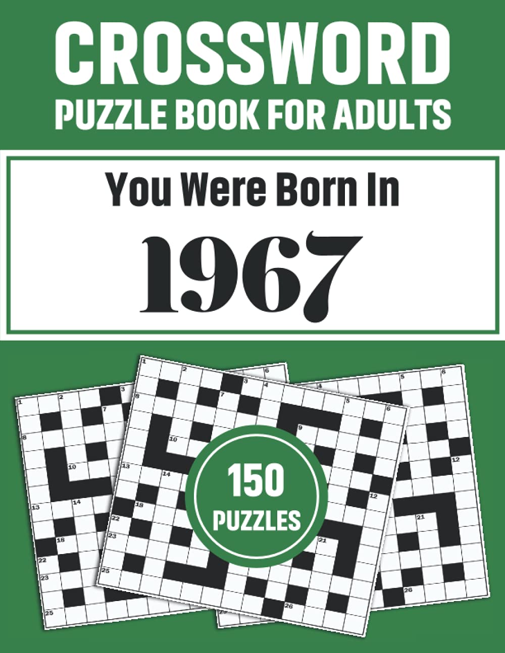 Crossword Puzzle Book For Adults: Crossword Puzzle Book For Adults Who Were Born In 1967 With 150 Puzzles