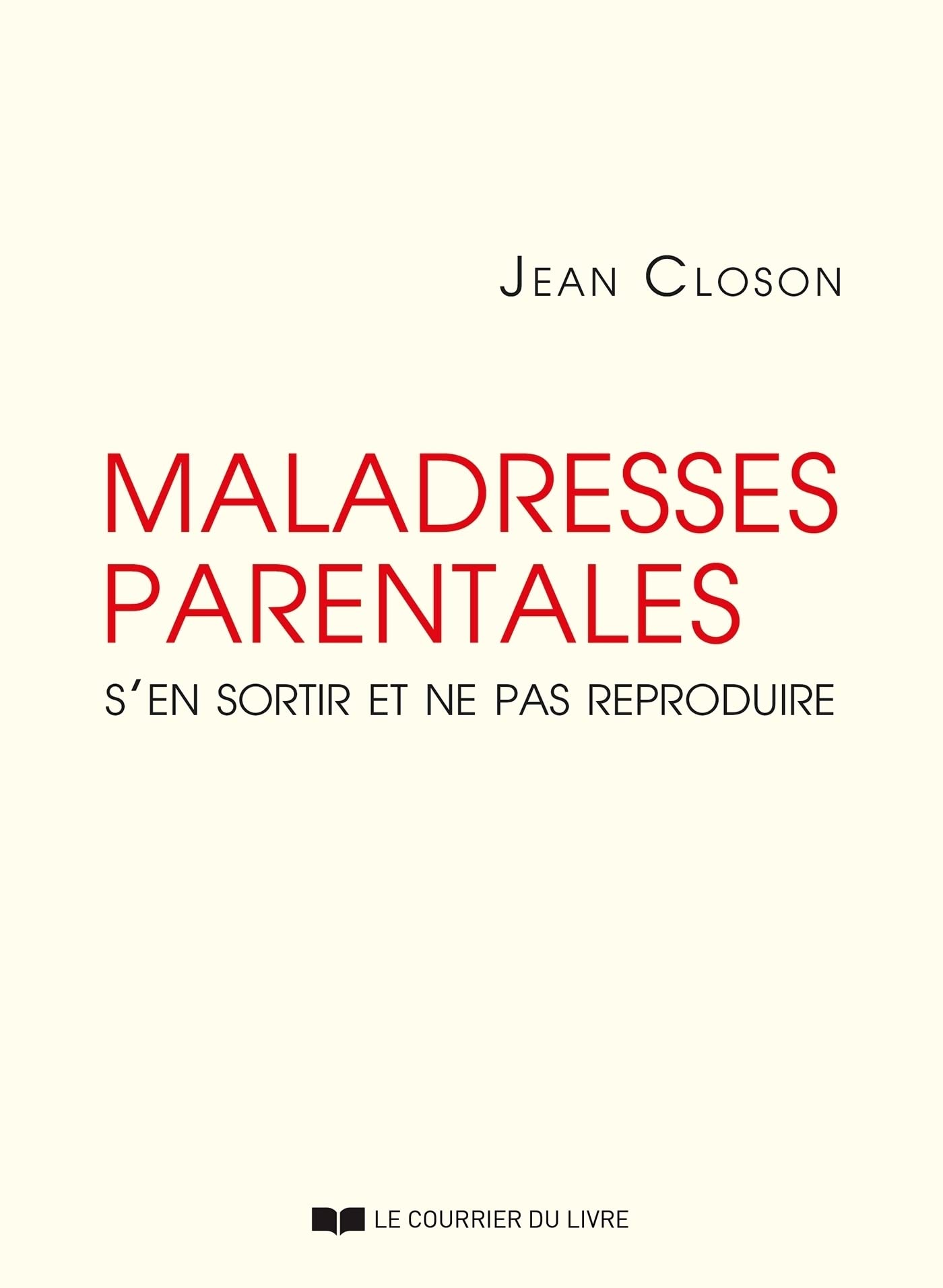 Maladresses parentales - S'en sortir et ne pas reproduire (French Edition)