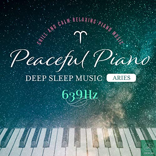 Play Peaceful Piano ～DEEP SLEEP MUSIC～ Aries 639Hz by Sleep Piano on ...