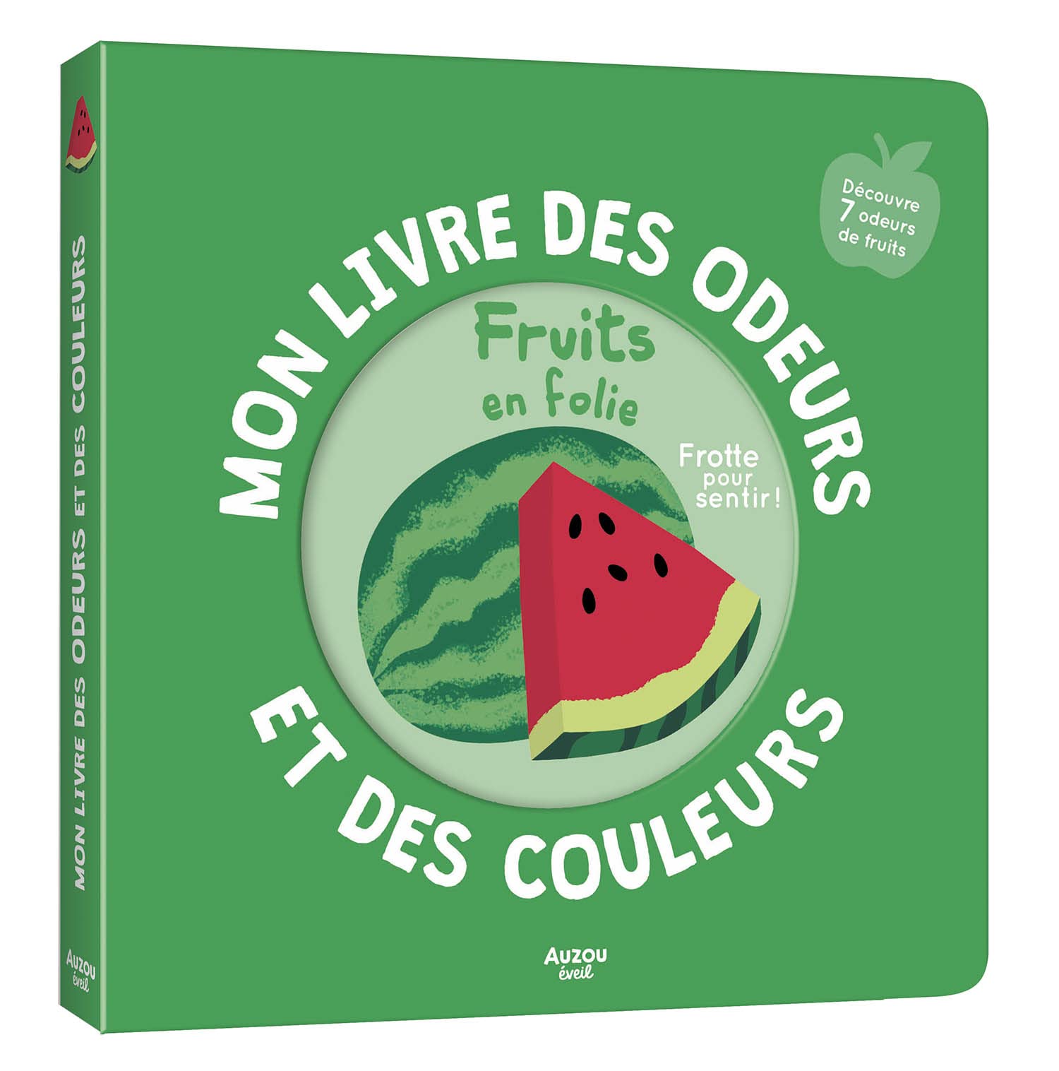 Mon livre des odeurs et des couleurs - Fruits en folie: Découvre 7 odeurs de fruits