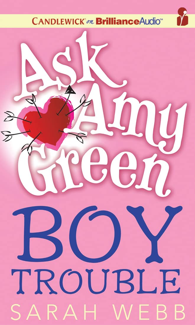 Ask Amy Green: Boy Trouble (Amy Green Series)