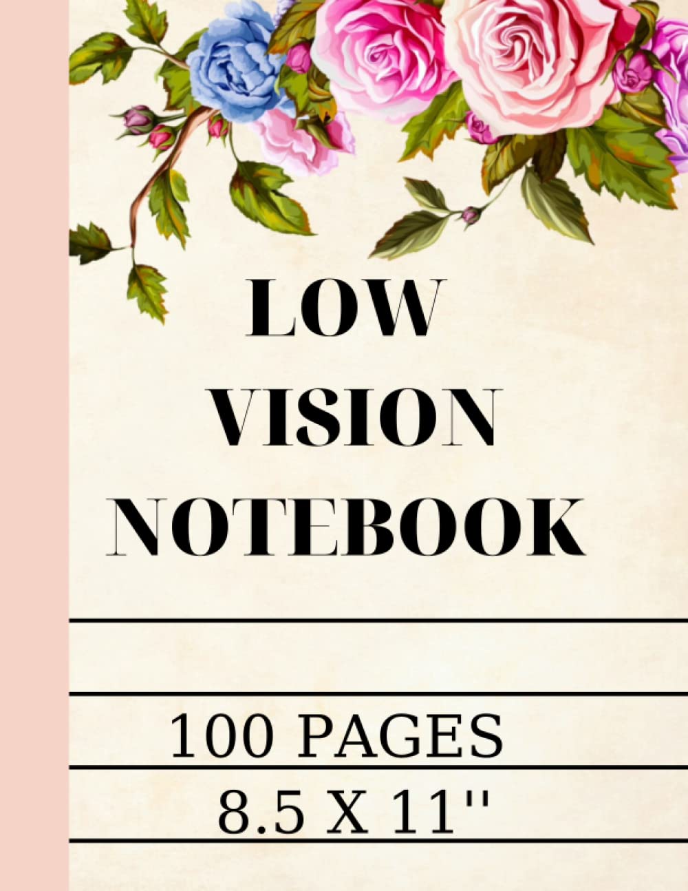 LOW VISION PAPER NOTEBOOK: Extra Wide Ruled Low Vision Paper With Bold Lines for Visually Impaired & Challenged, Great for Students, Work, Writers,school, note taking 8.5" x 11" (21.59 x 27.94 cm)