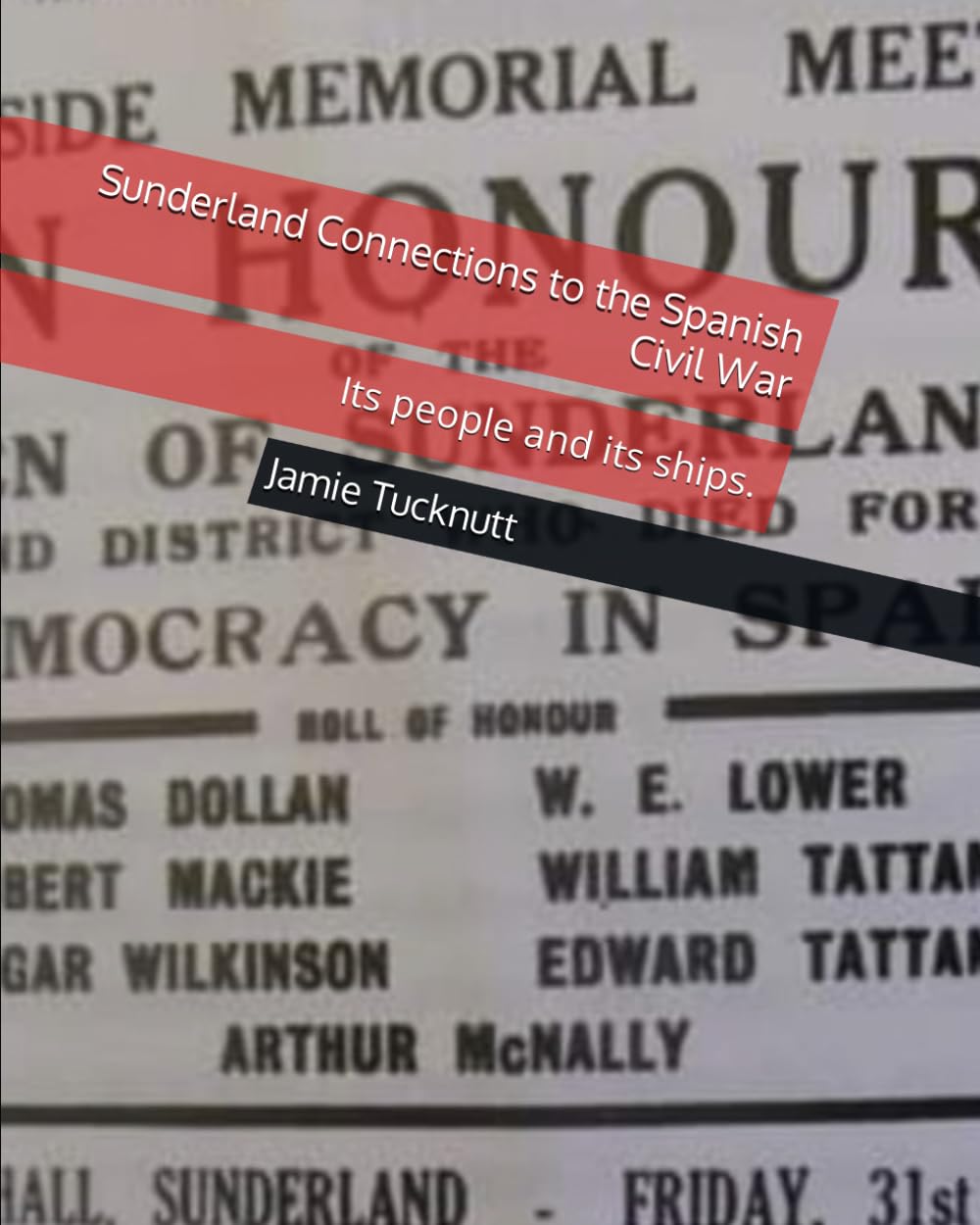 Sunderland Connections to the Spanish Civil War: Its people and its ships.