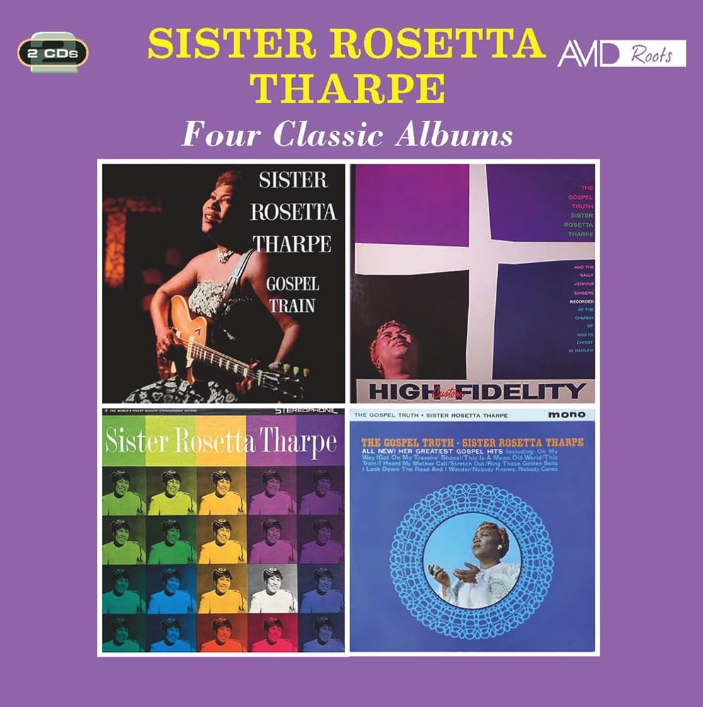 Four Classic Albums (Gospel Train / The Gospel Truth (1959) / Sister Rosetta Tharpe / The Gospel Truth - All New! Her Greatest Gospel Hits (1962))