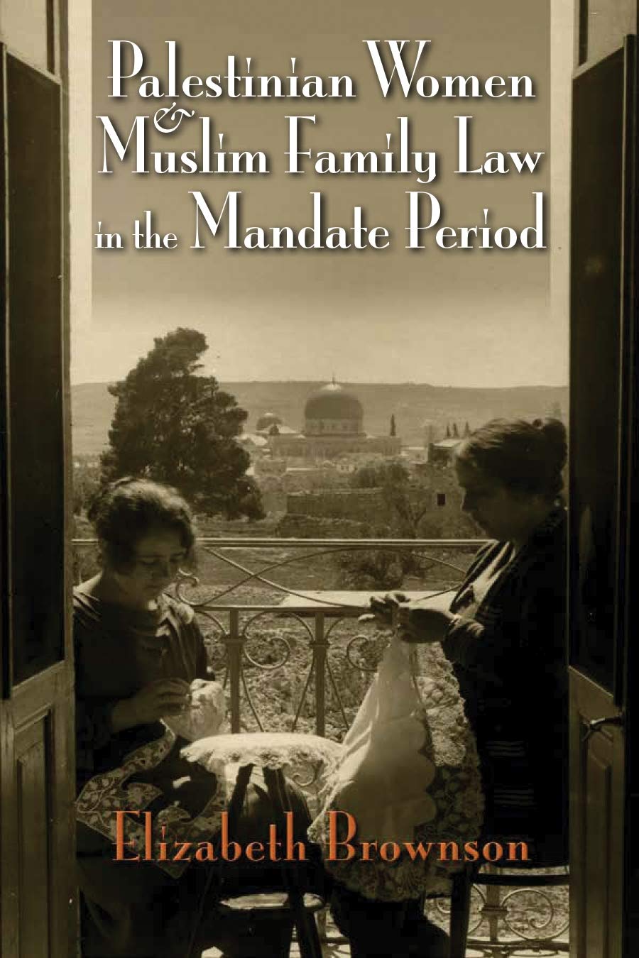 Buy Palestinian Women and Muslim Family Law in the Mandate Period (Gender, Culture, and Politics in the Middle East) — BookShops.in