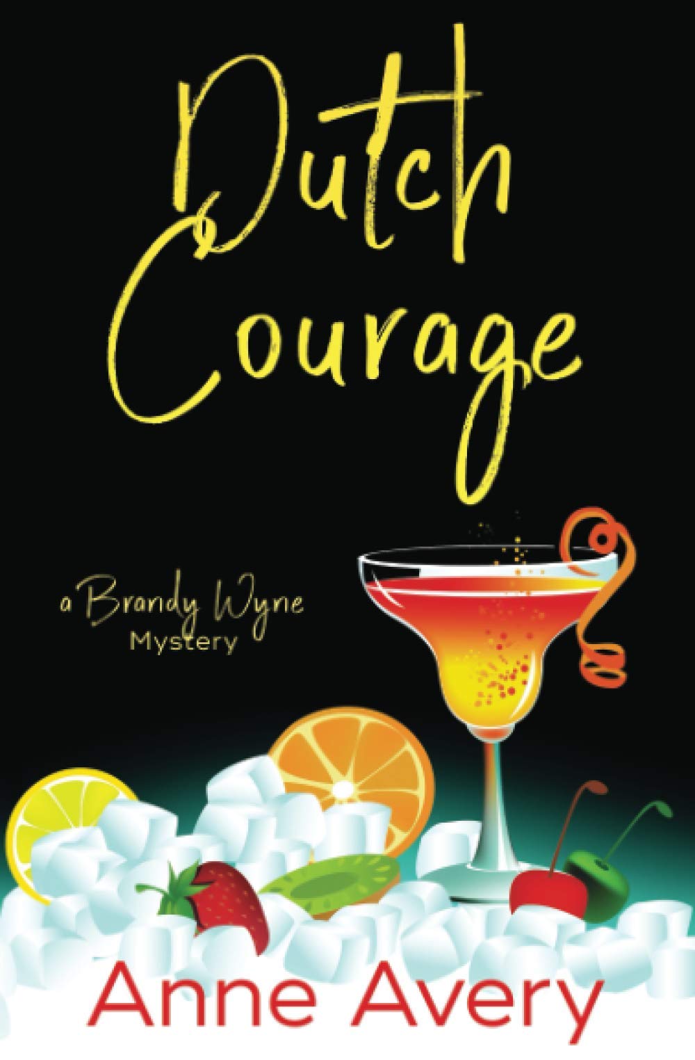 Dutch Courage: A Brandy Wyne Mystery