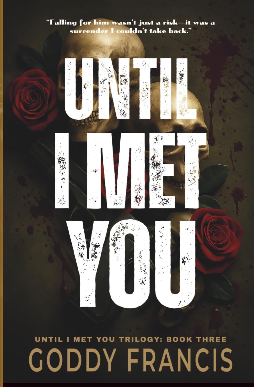 Until I Met You: A Mafia/Billionaire Romance (Until I Met You Trilogy)