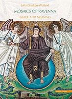 Mosaics of Ravenna: Image and Meaning 3795432065 Book Cover