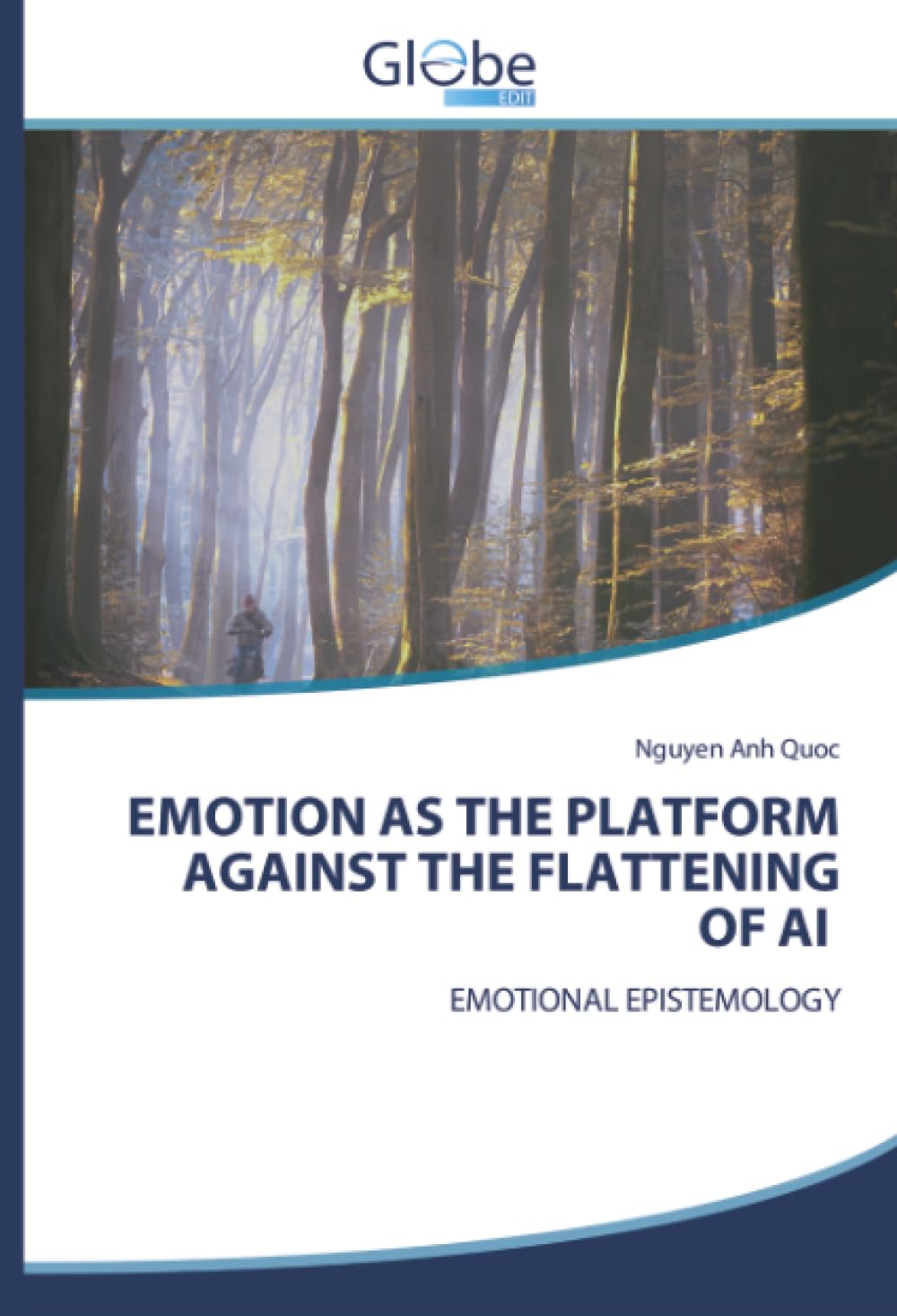EMOTION AS THE PLATFORM AGAINST THE FLATTENING OF AI: EMOTIONAL EPISTEMOLOGY