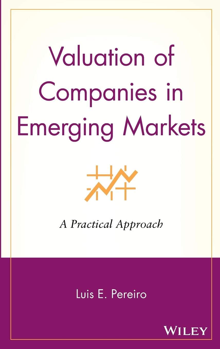 Valuation of Companies in Emerging Markets: A Practical Approach: 134 (Wiley Finance)