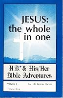 Jesus: The whole in one (H.B. & his/her Bible adventures) 093795912X Book Cover