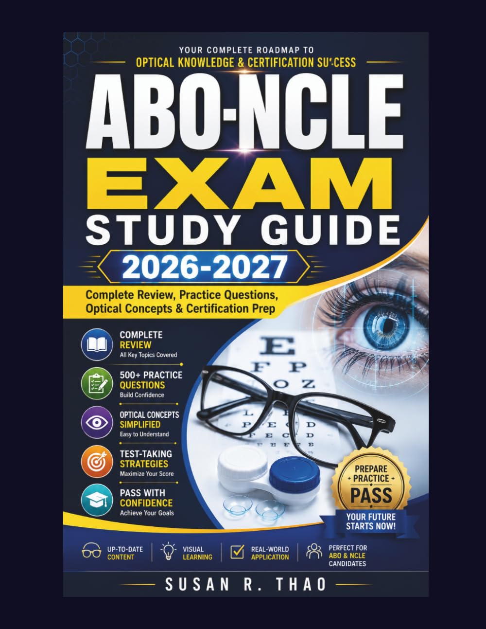 ABO-NCLE EXAM STUDY GUIDE 2026-2027: Complete Review, Practice Questions, Optical Concepts & Certification Prep