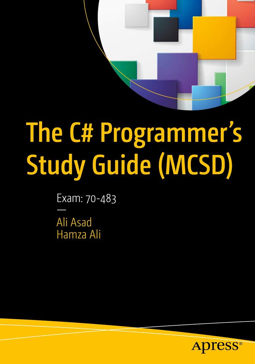 The C# Programmer’s Study Guide (Mcsd): Exam: 70-483 view 3