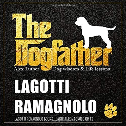 The Dogfather: Dog wisdom & Life lessons: Lagotto Romagnolo book ~ Lagotto Romagnolo gifts