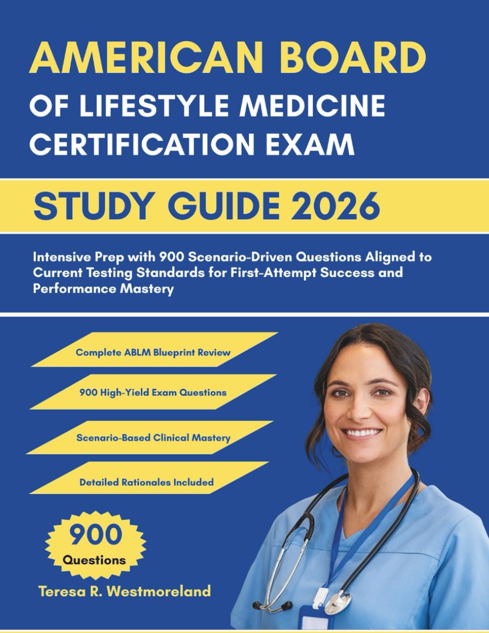 AMERICAN BOARD OF LIFESTYLE MEDICINE CERTIFICATION EXAM STUDY GUIDE 2026: Intensive Prep with 900 Scenario-Driven Questions Aligned to Current Testing Standards for First-Attempt Success and Performance Mastery