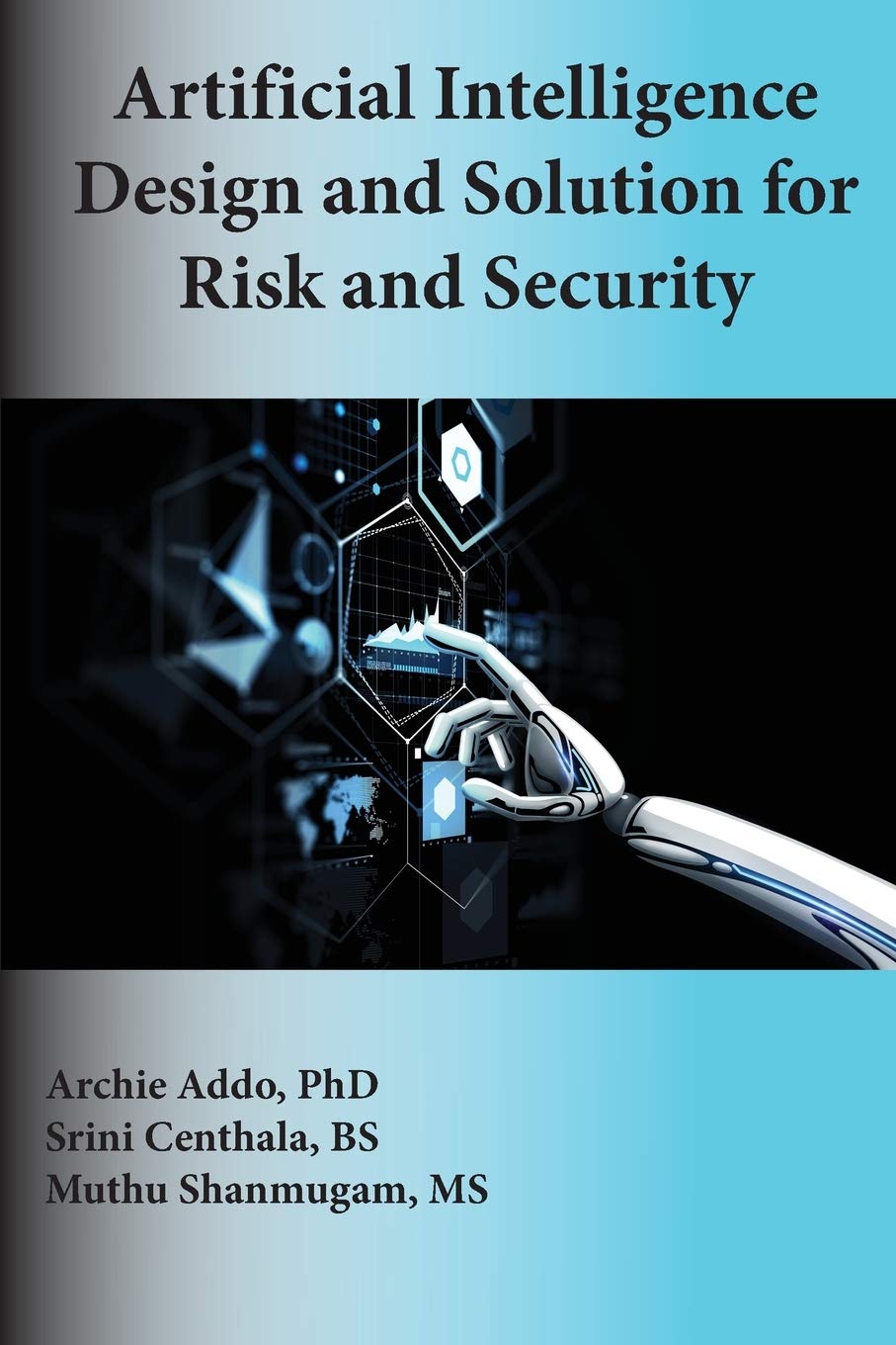 Artificial Intelligence Design and Solution for Risk and Security