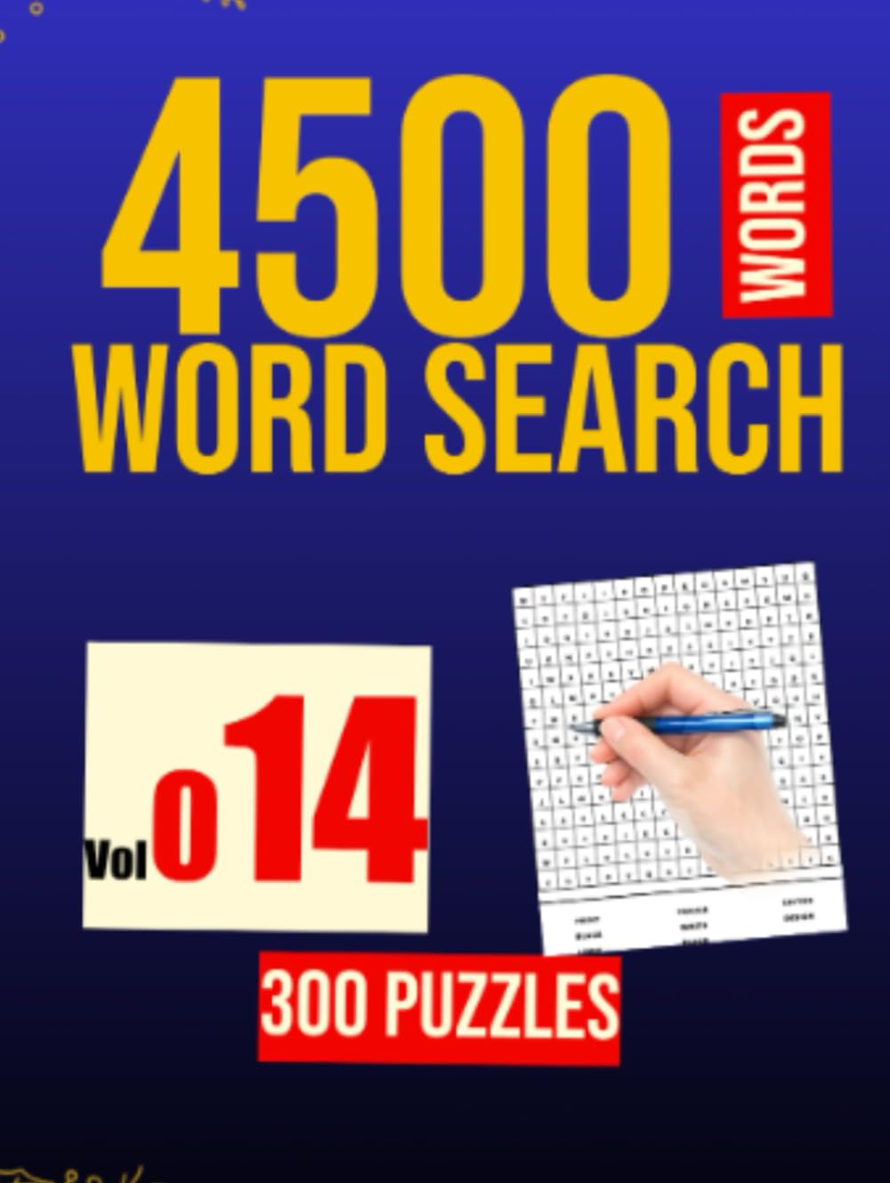 300 WORD SEARCH - 4500 WORDS: VOL . 014 (300 WORD SEARCH PUZZLE IN EACH BOOK)