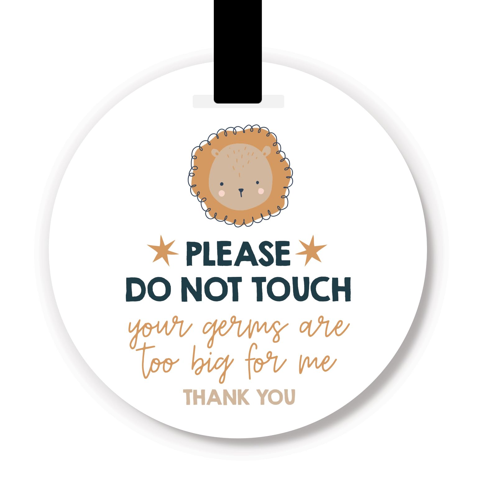 Pram Germ Sign - Please Do Not Touch Your Germs Are Too Big For Me Acrylic Wipeable Tag (Lion)