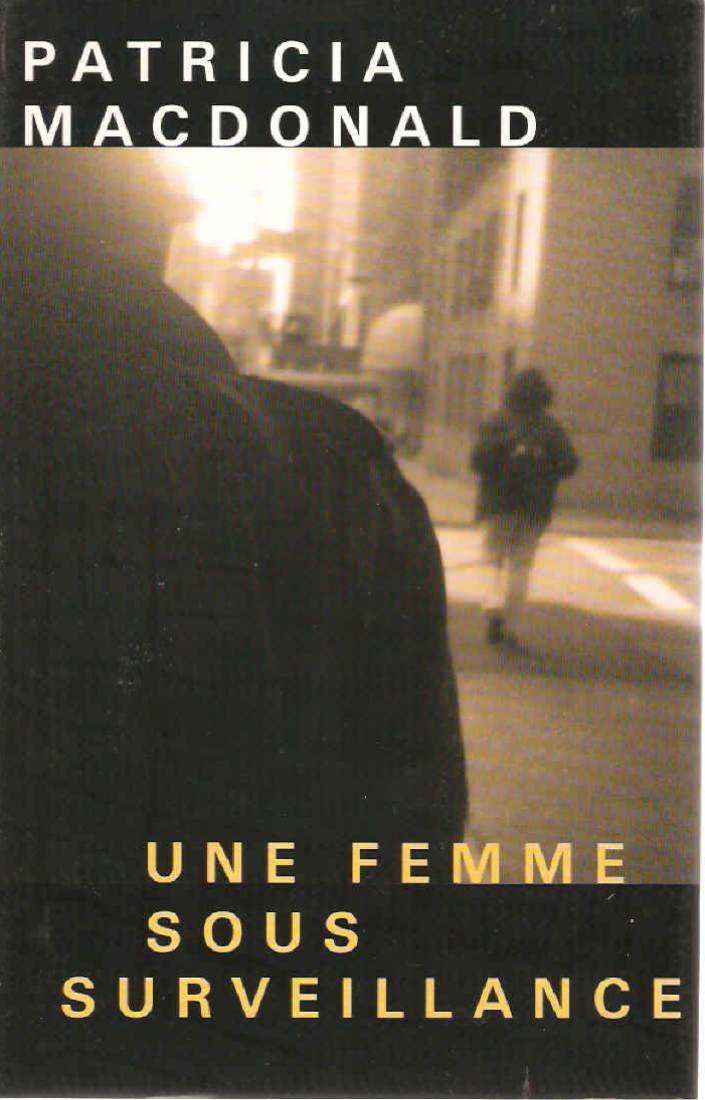 Une Femme Sous Surveillance [Hardcover] macdonald-patricia