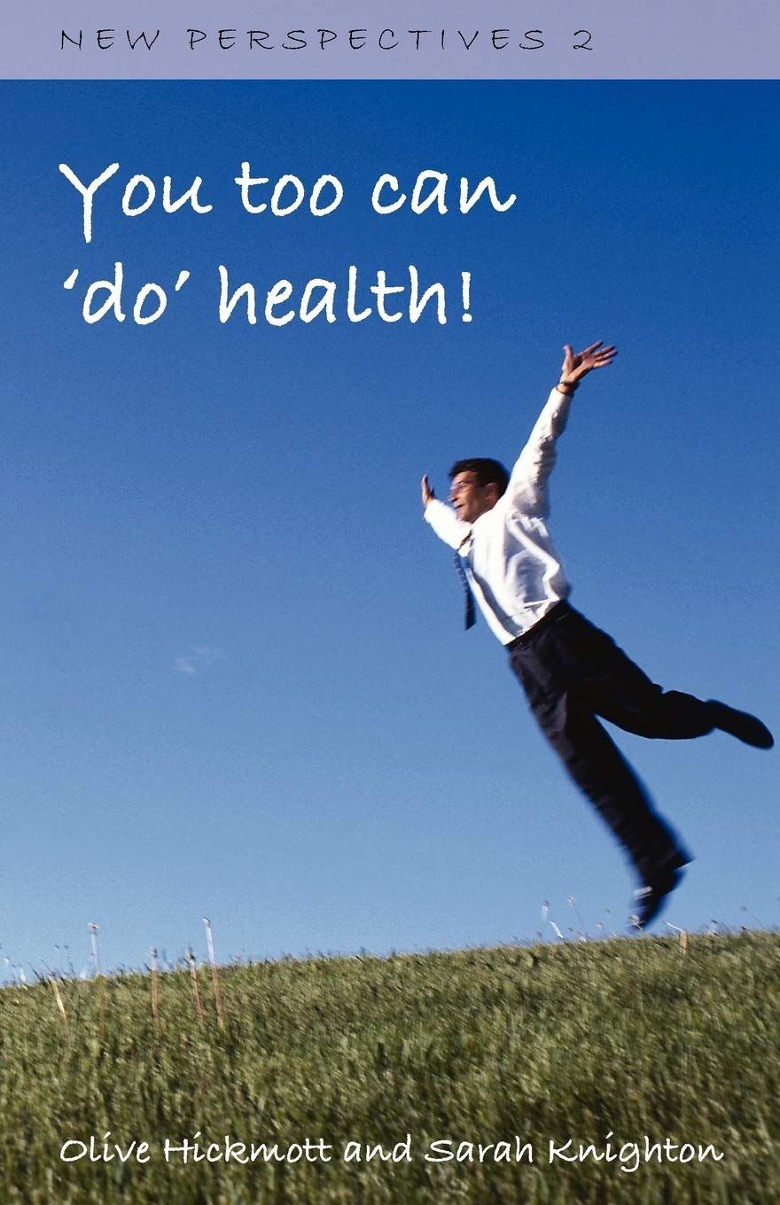 You Too Can 'Do' Health: Improve Your Health and Wellbeing, Through the Inspiration of One Person's Journey of Self-development and Self-awareness Using NLP, energy and the Secret Law of Attraction