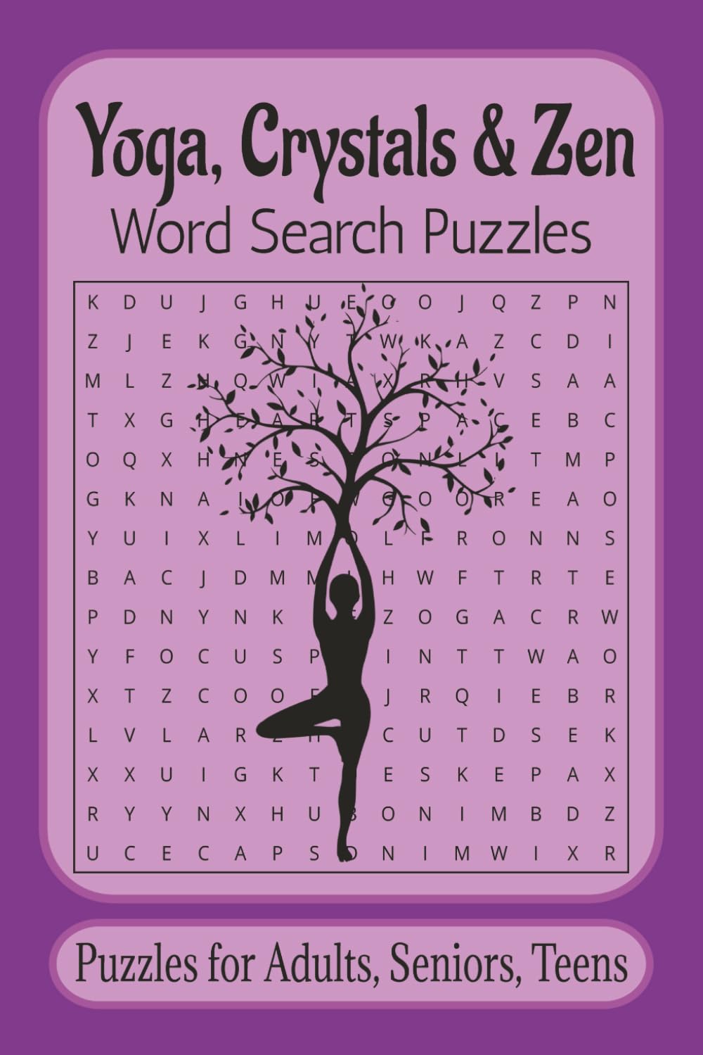 Yoga, Crystals, and Zen Word Search Puzzle Book: Yoga, Zen, Crystals, Word Search Puzzle Book: Puzzles with Easy to Read Print about Yoga, Crystals, ... Puzzles, offering fun. Great for gift giving.